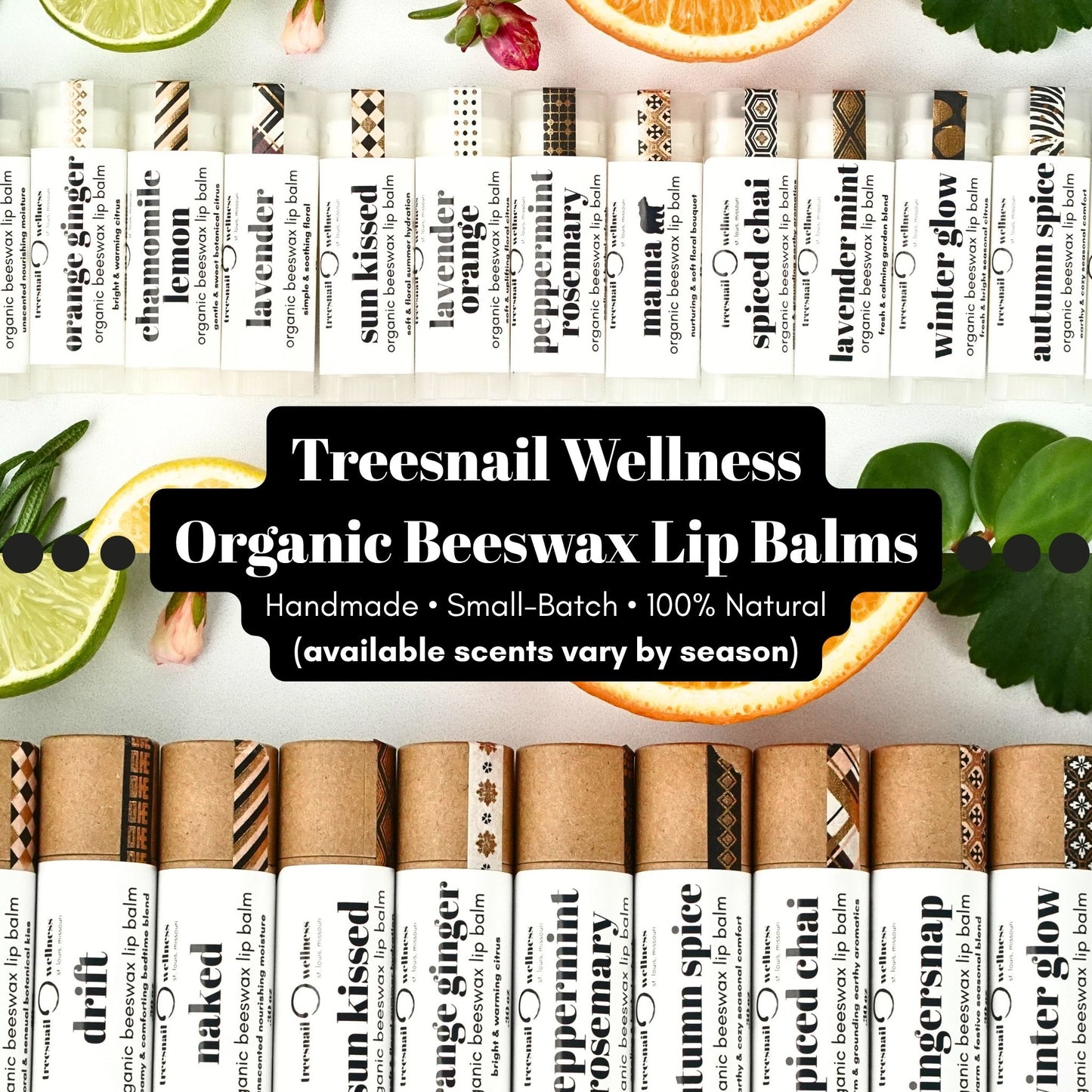 Treesnail Wellness carries a variety of lip balm scents, all handmade, small-batch, and 100% natural. The available scents vary by season.
