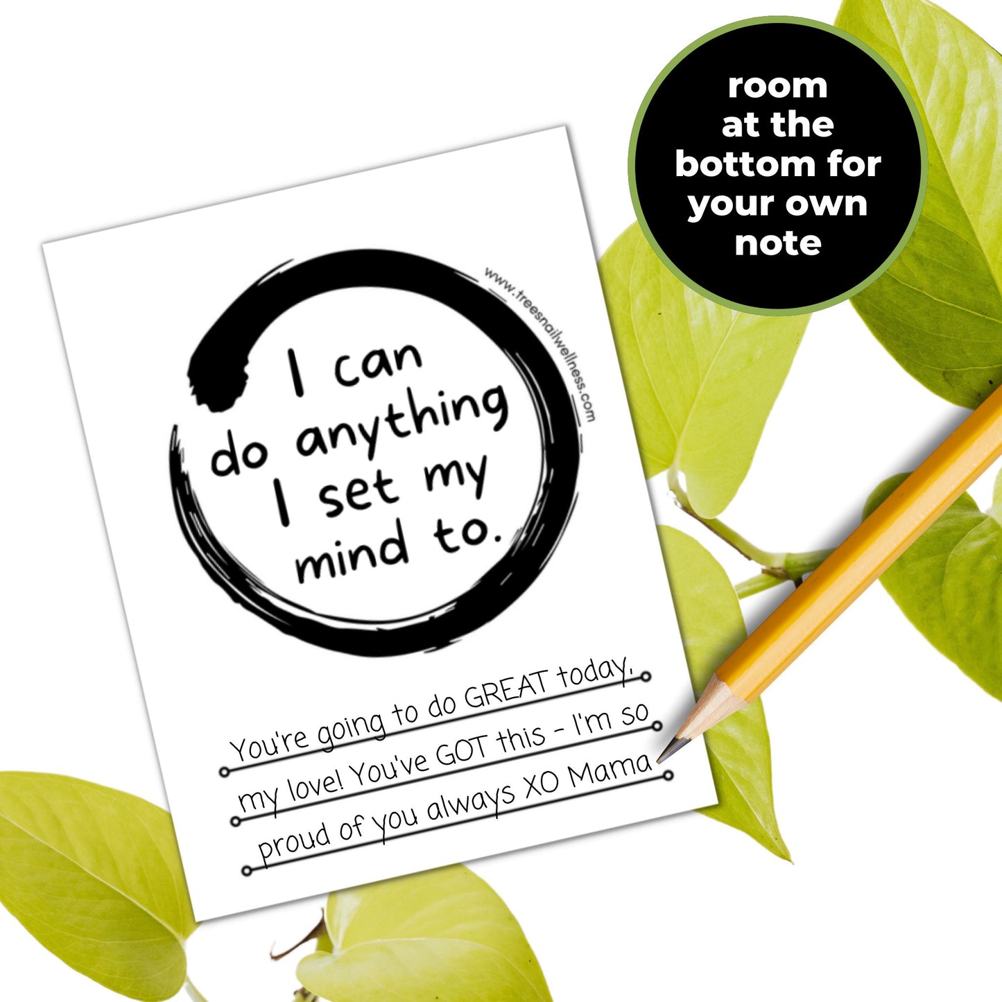 Each Kids Affirmation Note includes room at the bottom to include your own personalized note. Affirmation example: I can do anything I set my mind to.