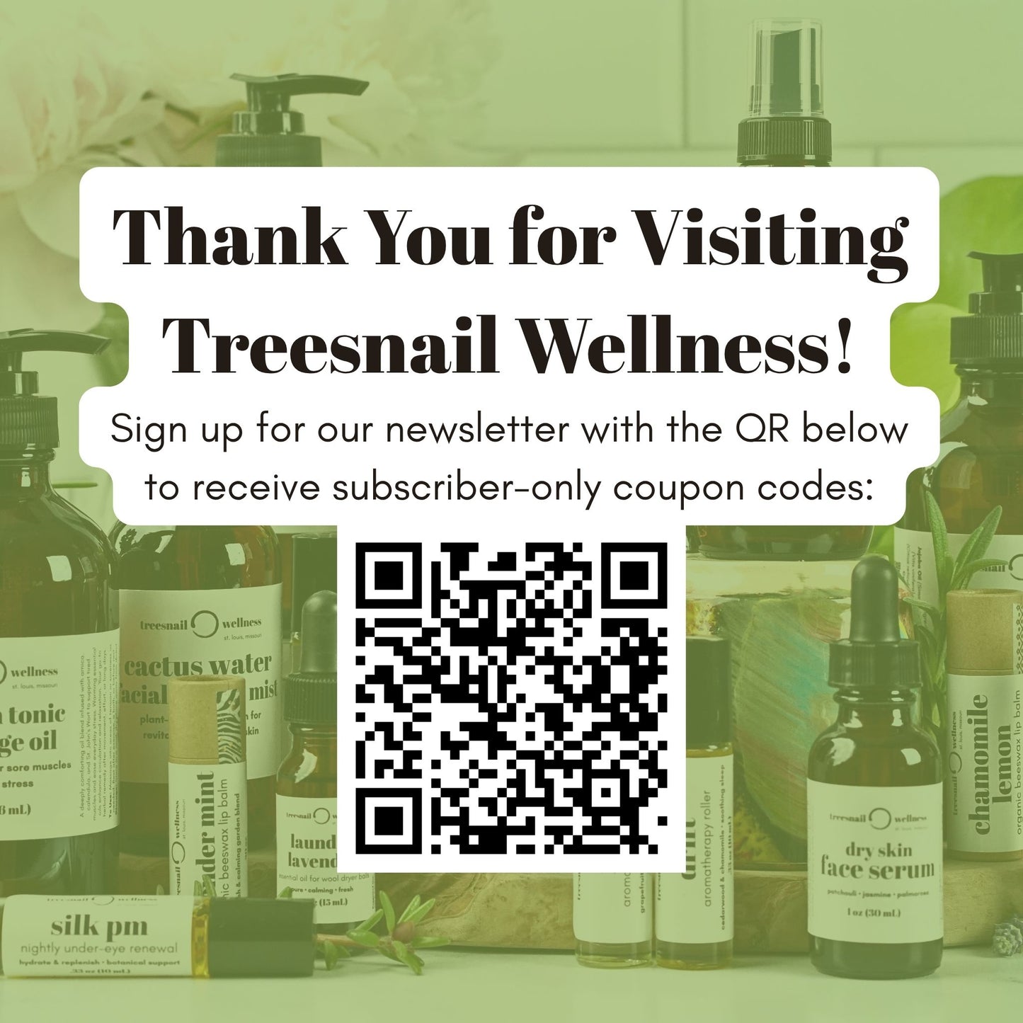 Sign up for the Treesnail Wellness newsletter with the provided QR code to receive subscriber-only discounts and holistic skincare 101.