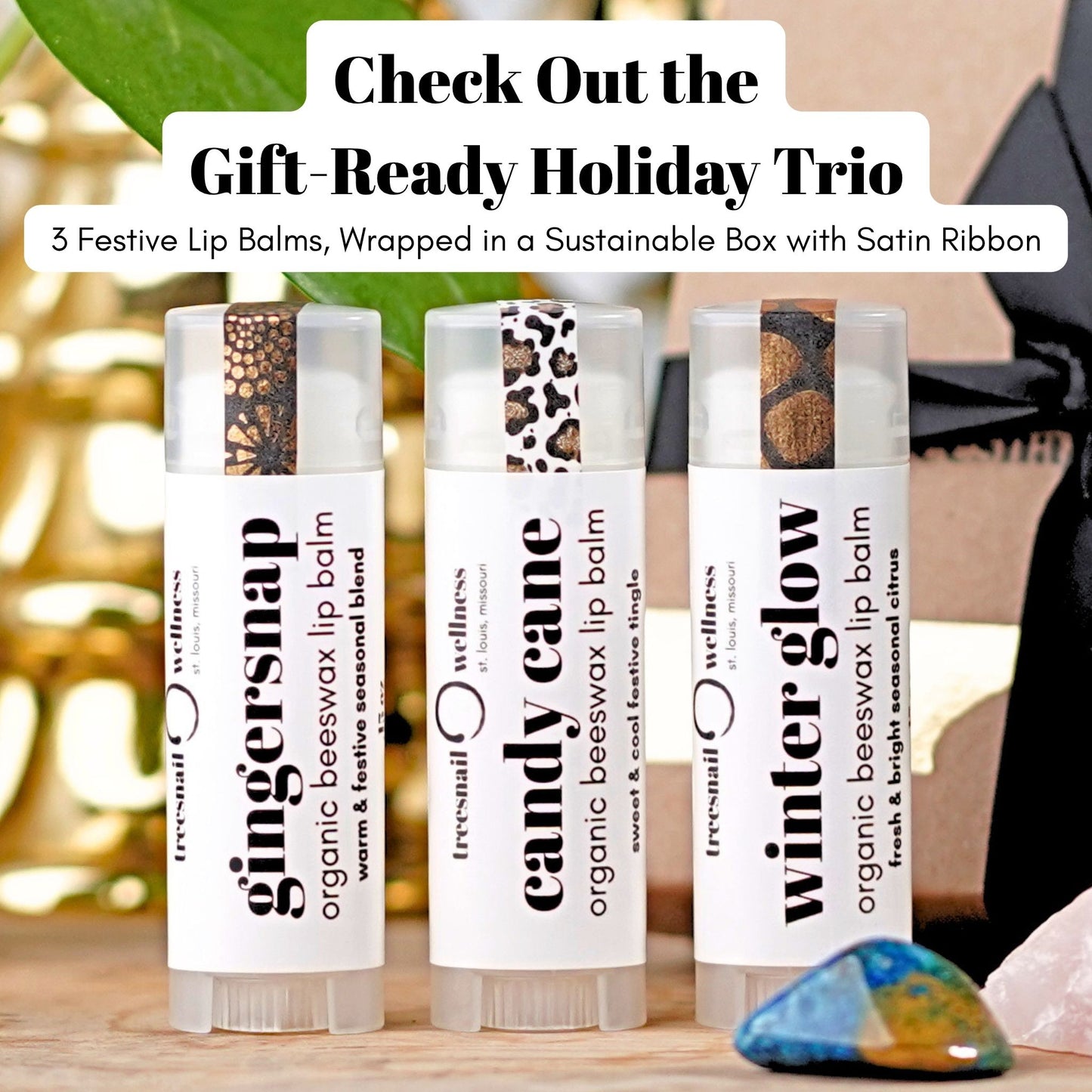 Also available in a set of three lip balms with 'gingersnap', 'candy cane', and 'winter glow' organic scents, wrapped in a sustainable gift box with satin ribbon.